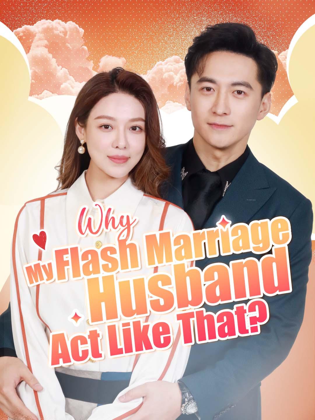 Why My Flash Marriage Husband Act Like That?