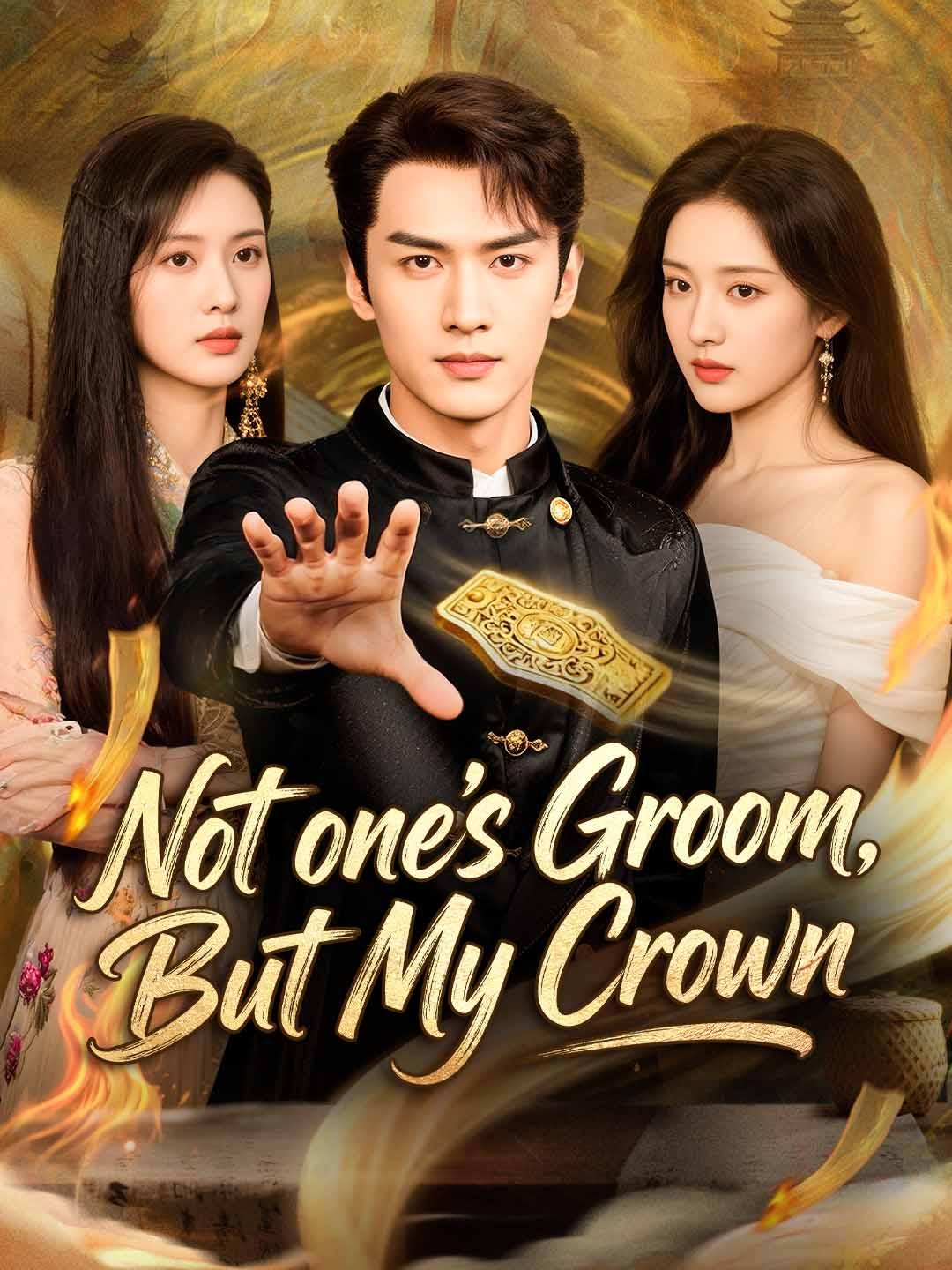 Not one's Groom, But My Crown