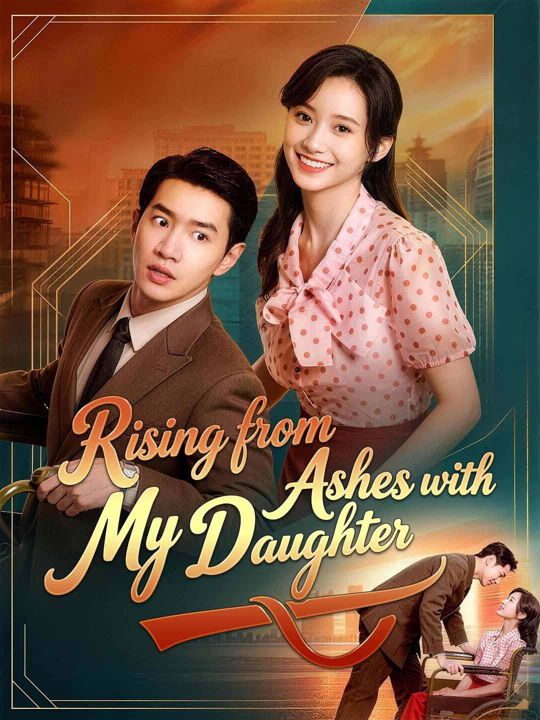 Drama China Rising from Ashes with My Daughter sub Indo - poster