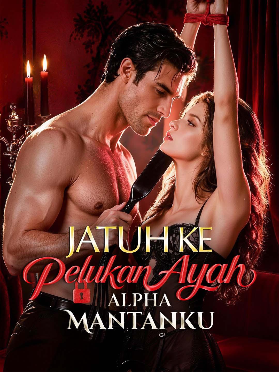 Jatuh ke Pelukan Ayah Alpha Mantanku