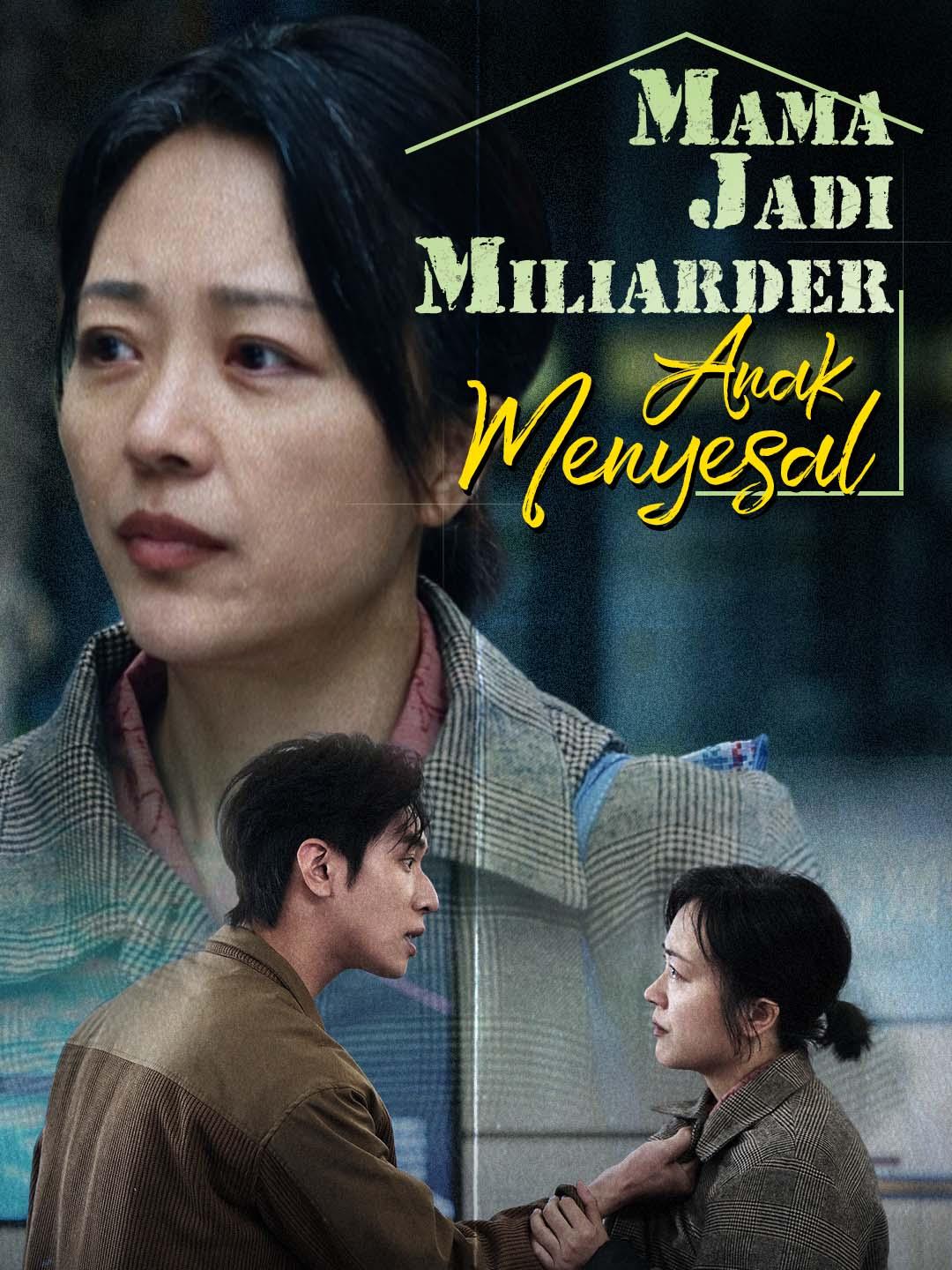 Mama Jadi Miliarder, Anak Menyesal