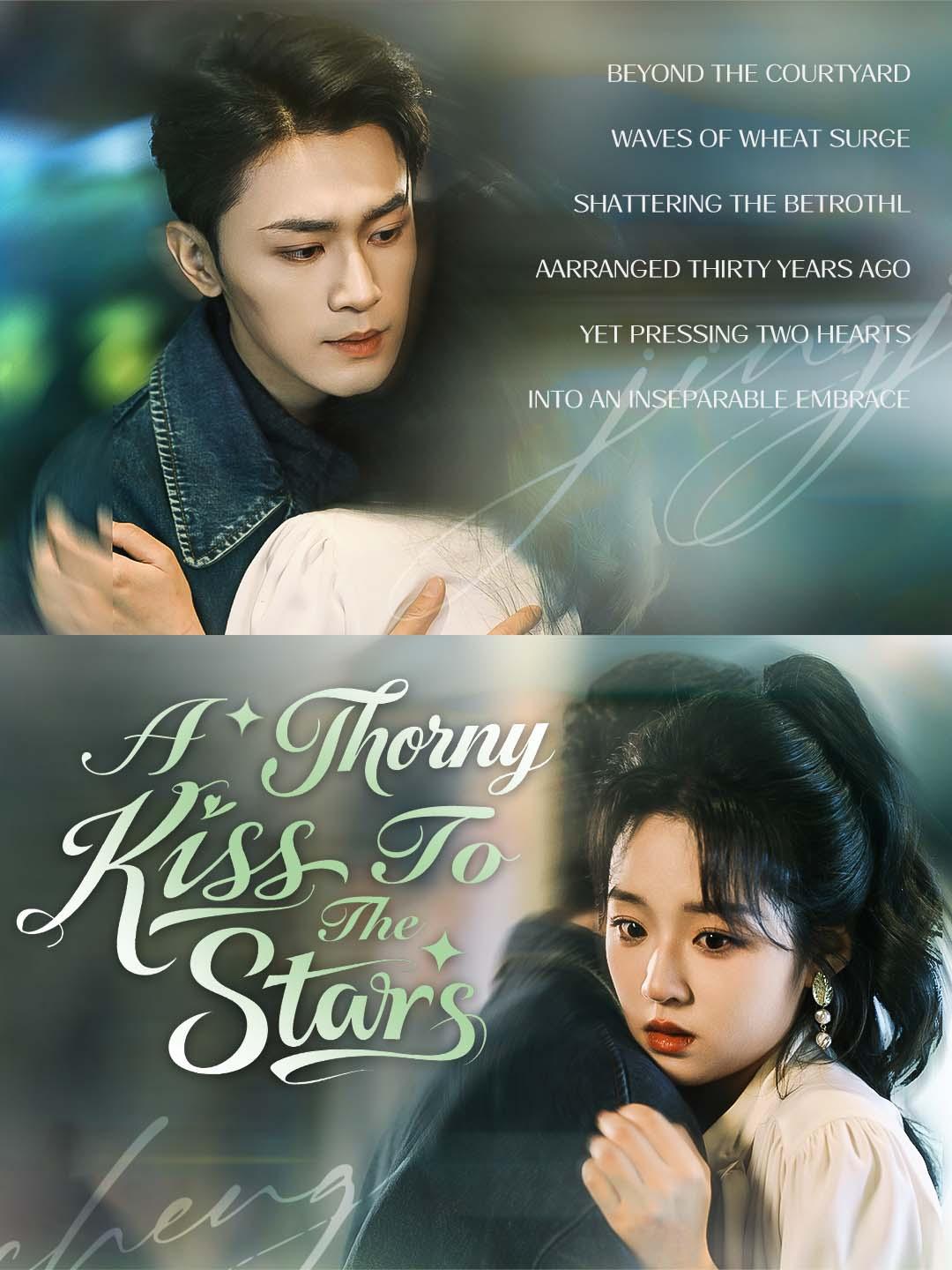 A Thorny Kiss to the Stars